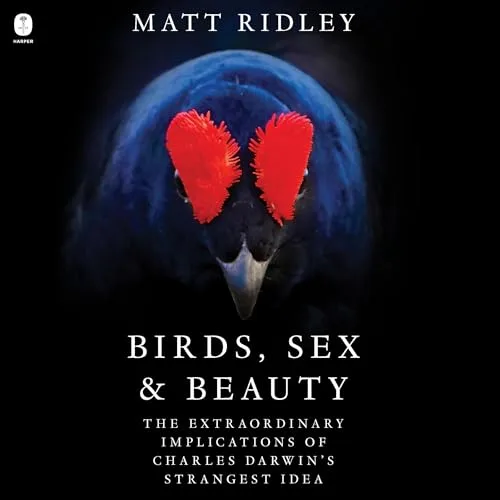 Birds, Sex and Beauty By Matt Ridley